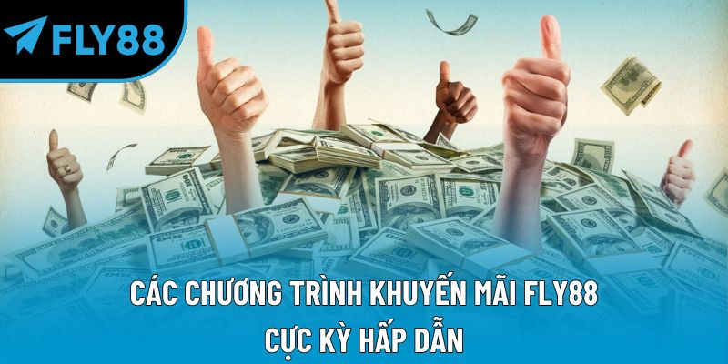 Các chương trình khuyến mãi Fly88 cực kỳ hấp dẫn