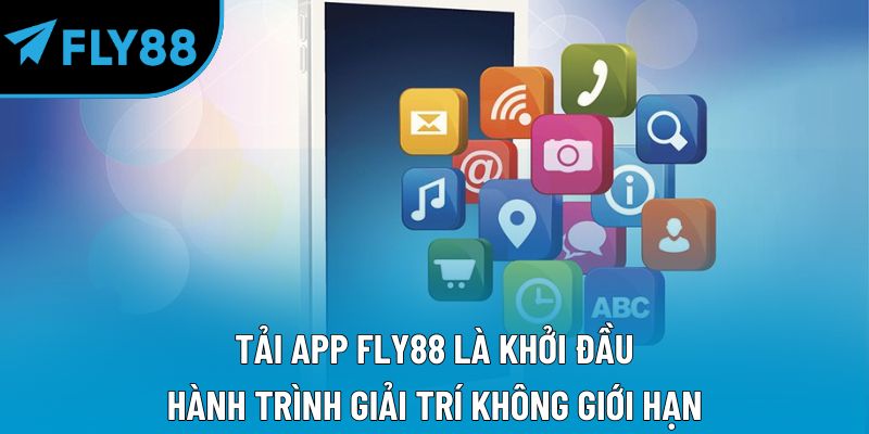 Tải app Fly88 là khởi đầu hành trình giải trí không giới hạn